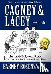 Rosenzweig, Barney - Cagney & Lacey ... and Me