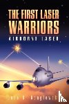 John D Gonglewski, D Gonglewski - The First Laser Warriors