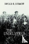 Schmidt, Ronald R - The Undelivered