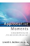 Jacobson, Edward A - Appreciative Moments