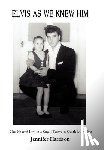 Harrison, Mrs Jennifer (University of Leicester UK) - Elvis As We Knew Him