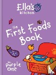 Ella's Kitchen - Ella's Kitchen: The First Foods Book