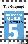 Telegraph Media Group Ltd - The Telegraph Big Book of Quick Crosswords 5