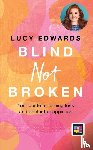 Edwards, Lucy - Blind Not Broken