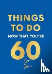 Hamlyn, Kent, Graeme - Things to Do Now That You're 60