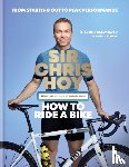 Hoy, Sir Chris - How to Ride a Bike