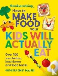 Mauree, Anouska Emily - Emily's Cooking: How to Make Food Your Kids will Actually Eat