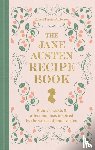 Anderson, Robert Tuesley - The Jane Austen Recipe Book