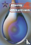 Feasey, Rosemary, Goldsworthy, Anne, Stringer, John, Phipps, Roy - New Star Science: Year 4: Separating Solids And Liquids Pupils` Book
