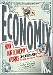 Goodwin, Michael - Economix: How and Why Our Economy Works and Doesn't Work, in Words and Pictures