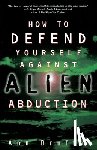 Druffel, Ann - How to Defend Yourself Against Alien Abduction
