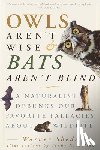 Shedd, Warner - Owls Aren't Wise & Bats Aren't Blind