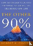 Cooper, Robert K. - The Other 90%
