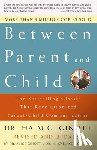 Ginott, Dr. Haim G. - Between Parent and Child: Revised and Updated