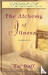 Duff, Kat - The Alchemy of Illness