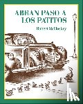 McCloskey, Robert - Abran Paso a Los Patitos (Make Way for the Ducklings)