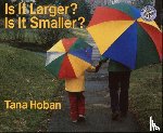 Hoban, Tana - Is It Larger? Is It Smaller?