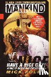 Foley, Mick - Have a Nice Day: A Tale of Blood and Sweatsocks