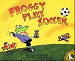 London, Jonathan - FROGGY PLAYS SOCCER BOUND FOR