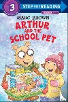 Brown, Marc Tolon - Arthur and the School Pet [With Stickers]