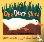 Root, Phyllis - One Duck Stuck: A Mucky Ducky Counting Books: A Mucky Ducky Counding Book