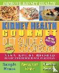 Kolbe, Nina - Kidney Health Gourmet Diet Guide & Cookbook