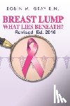 Gray Rn, Robin M - Breast Lump What Lies Beneath?