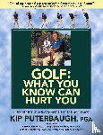 Puterbaugh, Kip - GOLF - What You Know Can Hurt You