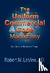 Levine, Robert M. - The Uniform Commercial Code Made Easy