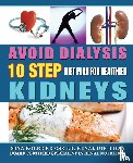Kolbe, Nina M. - Avoid Dialysis, 10 Step Diet Plan for Healthier Kidneys