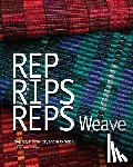 Cannarella, Deborah - Rep, Rips, Reps Weave: Projects, Instruction, and Inspiration