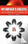 Thomas, Marian L. - My Father's Colors-The Drama-Filled Journey of Naya Mon Continues
