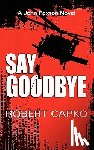 Capko, Robert - Say Goodbye