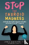 Bowthorpe, Janie A, Bowthorpe, M Ed Janie a - Stop the Thyroid Madness