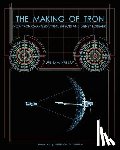 Kallay, William - The Making of Tron: How Tron Changed Visual Effects and Disney Forever