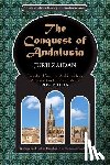 Allen, Roger - The Conquest of Andalusia: A historical novel describing the history of Spain and its circumstances before the Muslim conquest, the conquest itse