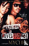 Mychea - He Loves Me, He Loves You Not
