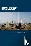 Wilson, Bascombe J. - Disaster Emergency Communications: Planning and Response Guide