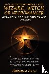 Atias, Abraham - Full Guide to Becoming a Real Wizard, Witch or Necromancer
