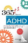 Dupar, Laurie - 365+1 ways to succeed with ADHD: A whole new year's worth of tips and strategies from the world's best ADHD Coaches and Experts.