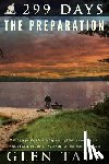 Tate, Glen - 299 Days: The Preparation