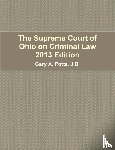 Potts, Gary - The Supreme Court of Ohio on Criminal Law 2013 Edition