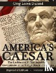 Durand, Greg Loren - America's Caesar: The Decline and Fall of Republican Government in the United States of America