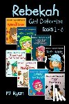 Ryan, Pj - Rebekah - Girl Detective Books 1-8: Fun Short Story Mysteries for Children Ages 9-12 (The Mysterious Garden, Alien Invasion, Magellan Goes Missing, Gh