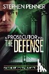 Penner, Stephen - A Prosecutor for the Defense: David Brunelle Legal Thriller #4