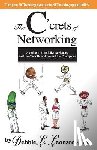 Leonard, Debbie L. - The C'crets of Networking: A Guide to (Tactfully) Navigating Past the Castoffs and Toward the Champions