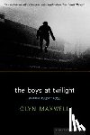 Maxwell, Glyn, Maxwell - Boys at Twilight Pa