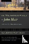Edwin Way Teale - Wilderness World of John Muir