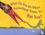 Jenkins Steve Jenkins - What Do You Do When Something Wants To Eat You?