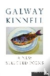 Galway Kinnell, Kinnell - A New Selected Poems